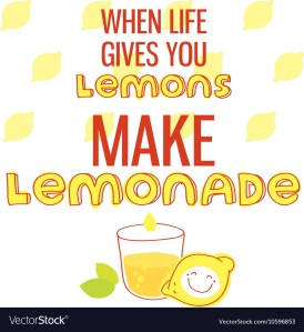 when-life-gives-you-lemons-make-lemonade-vector-10596853